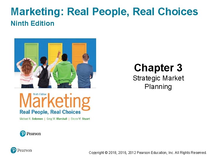 Marketing: Real People, Real Choices Ninth Edition Chapter 3 Strategic Market Planning Copyright ©