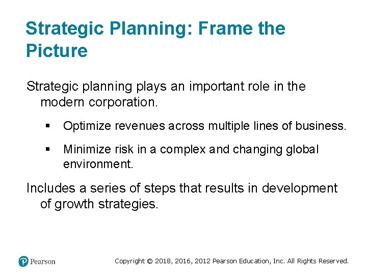 Strategic Planning: Frame the Picture Strategic planning plays an important role in the modern