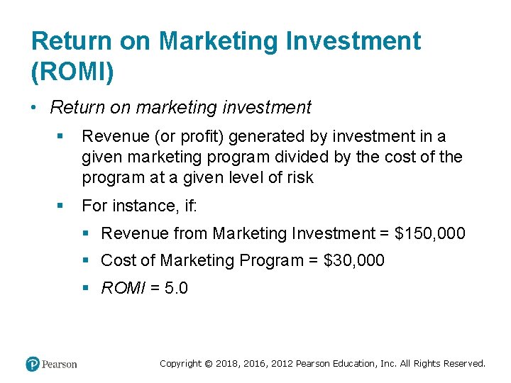 Return on Marketing Investment (ROMI) • Return on marketing investment § Revenue (or profit)