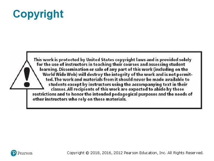 Copyright © 2018, 2016, 2012 Pearson Education, Inc. All Rights Reserved. 