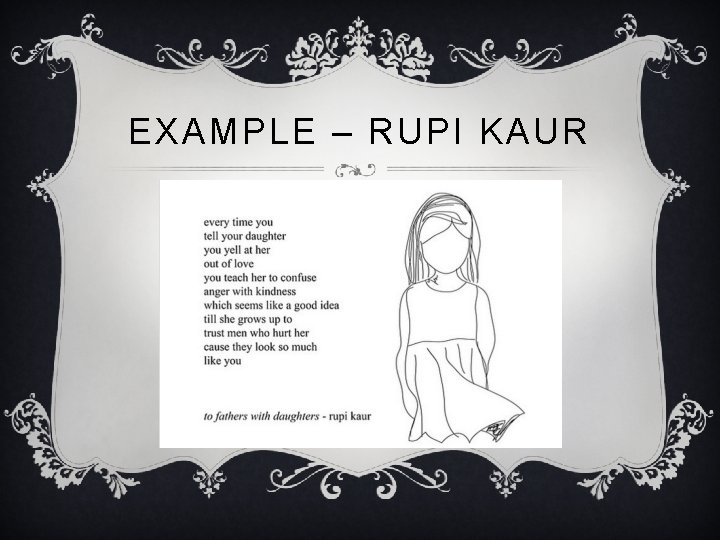 EXAMPLE – RUPI KAUR 