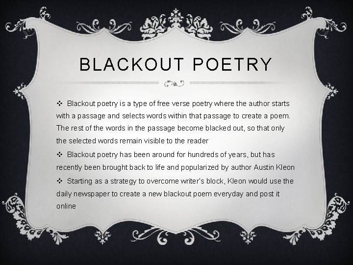 BLACKOUT POETRY v Blackout poetry is a type of free verse poetry where the