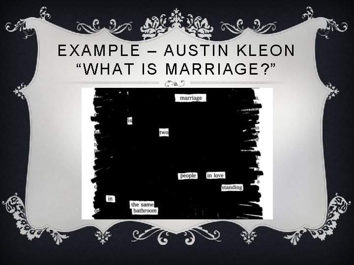 EXAMPLE – AUSTIN KLEON “WHAT IS MARRIAGE? ” 