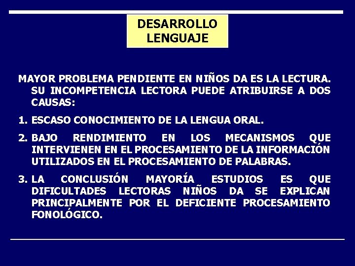 DESARROLLO LENGUAJE MAYOR PROBLEMA PENDIENTE EN NIÑOS DA ES LA LECTURA. SU INCOMPETENCIA LECTORA