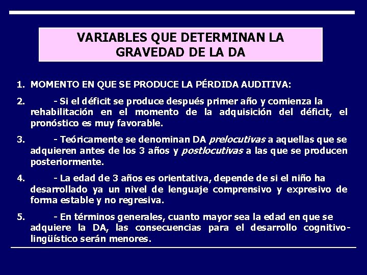 VARIABLES QUE DETERMINAN LA GRAVEDAD DE LA DA 1. MOMENTO EN QUE SE PRODUCE