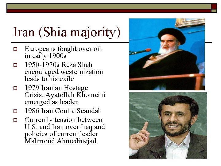 Iran (Shia majority) o o o Europeans fought over oil in early 1900 s