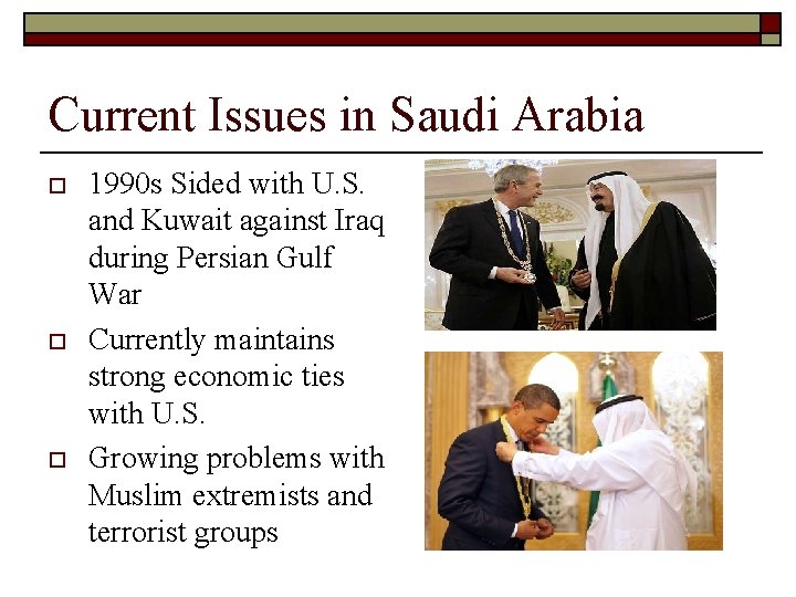 Current Issues in Saudi Arabia o o o 1990 s Sided with U. S.