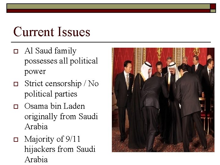 Current Issues o o Al Saud family possesses all political power Strict censorship /