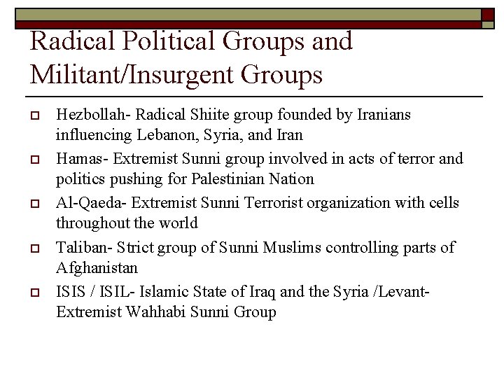 Radical Political Groups and Militant/Insurgent Groups o o o Hezbollah- Radical Shiite group founded