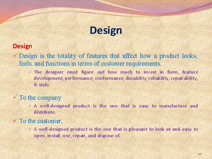 Design ü Design is the totality of features that affect how a product looks,