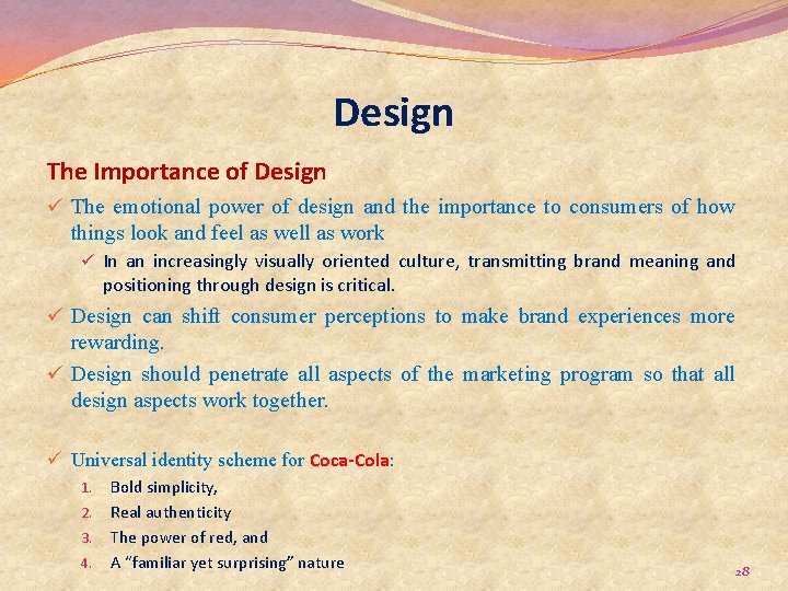 Design The Importance of Design ü The emotional power of design and the importance