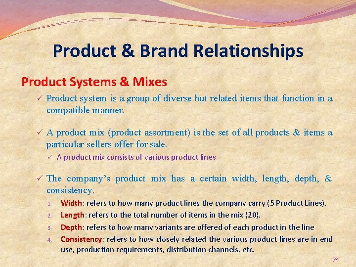 Product & Brand Relationships Product Systems & Mixes ü Product system is a group