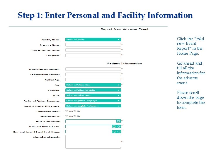 Step 1: Enter Personal and Facility Information Click the “Add new Event Report” in