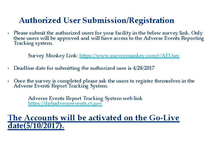 Authorized User Submission/Registration • Please submit the authorized users for your facility in the
