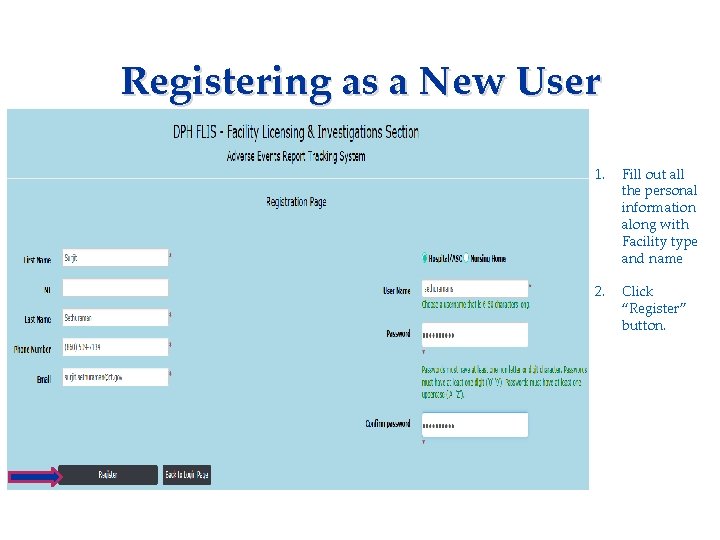 Registering as a New User Applicant needs to complete: • Consent Form • Fingerprinting