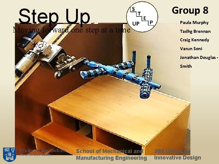 Step Up Moving forward one step at a time Group 8 Paula Murphy Tadhg