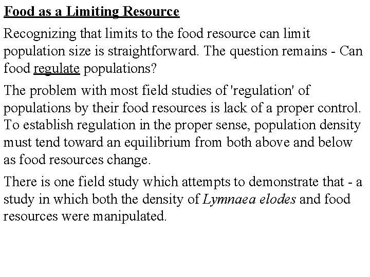 Food as a Limiting Resource Recognizing that limits to the food resource can limit