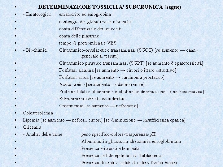  • • • • • • DETERMINAZIONE TOSSICITA' SUBCRONICA (segue) - Ematologici: -