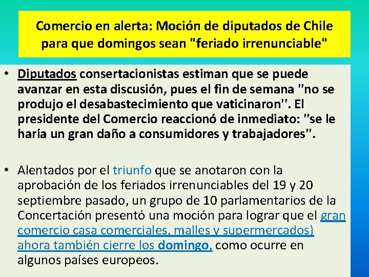 Comercio en alerta: Moción de diputados de Chile para que domingos sean "feriado irrenunciable" Comercio en alerta: Moción de diputados de Chile para que domingos sean "feriado irrenunciable"
