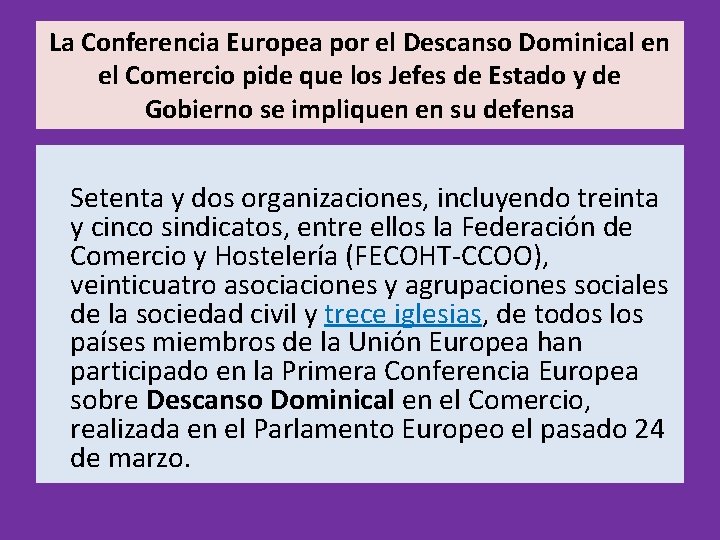 La Conferencia Europea por el Descanso Dominical en el Comercio pide que los Jefes La Conferencia Europea por el Descanso Dominical en el Comercio pide que los Jefes