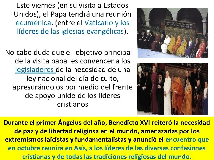 Este viernes (en su visita a Estados Unidos), el Papa tendrá una reunión Este viernes (en su visita a Estados Unidos), el Papa tendrá una reunión