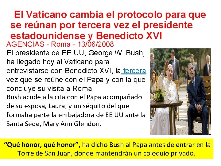 El Vaticano cambia el protocolo para que se reúnan por tercera vez el presidente El Vaticano cambia el protocolo para que se reúnan por tercera vez el presidente