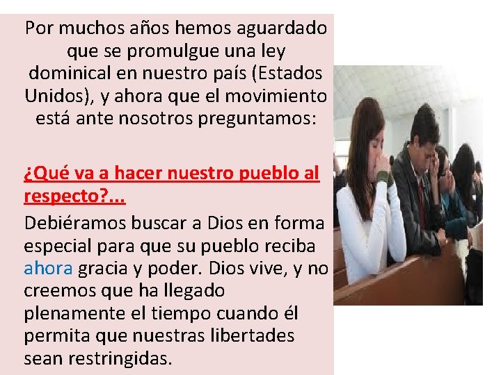 Por muchos años hemos aguardado que se promulgue una ley dominical en nuestro Por muchos años hemos aguardado que se promulgue una ley dominical en nuestro