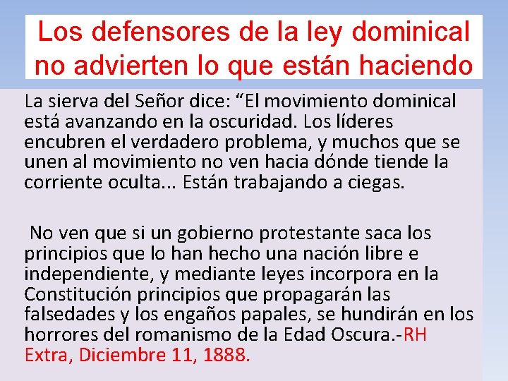 Los defensores de la ley dominical no advierten lo que están haciendo La sierva Los defensores de la ley dominical no advierten lo que están haciendo La sierva