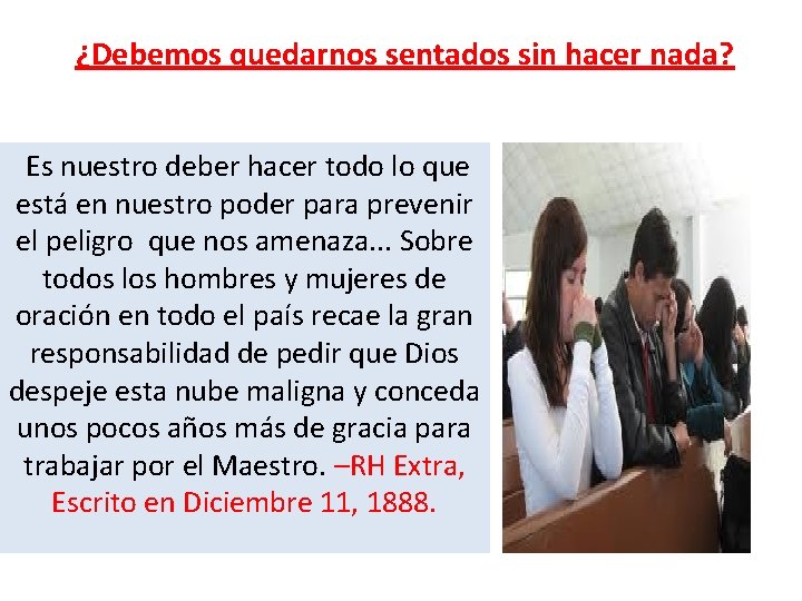 ¿Debemos quedarnos sentados sin hacer nada? Es nuestro deber hacer todo lo que ¿Debemos quedarnos sentados sin hacer nada? Es nuestro deber hacer todo lo que