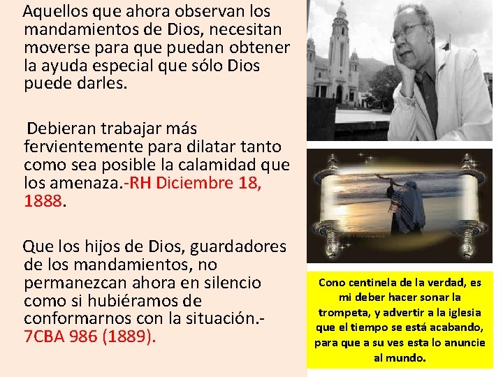 Aquellos que ahora observan los mandamientos de Dios, necesitan moverse para que puedan Aquellos que ahora observan los mandamientos de Dios, necesitan moverse para que puedan
