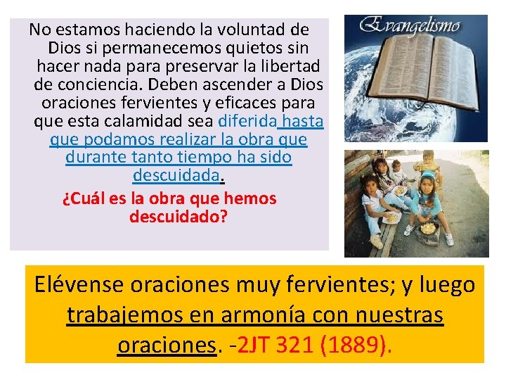 No estamos haciendo la voluntad de Dios si permanecemos quietos sin hacer nada para No estamos haciendo la voluntad de Dios si permanecemos quietos sin hacer nada para