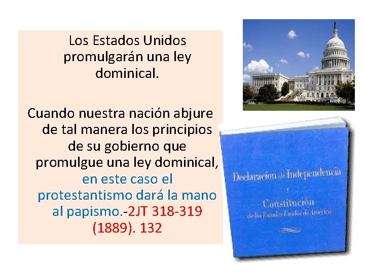 Los Estados Unidos promulgarán una ley dominical. Cuando nuestra nación abjure de tal Los Estados Unidos promulgarán una ley dominical. Cuando nuestra nación abjure de tal