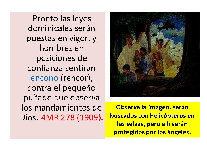 Pronto las leyes dominicales serán puestas en vigor, y hombres en posiciones de Pronto las leyes dominicales serán puestas en vigor, y hombres en posiciones de