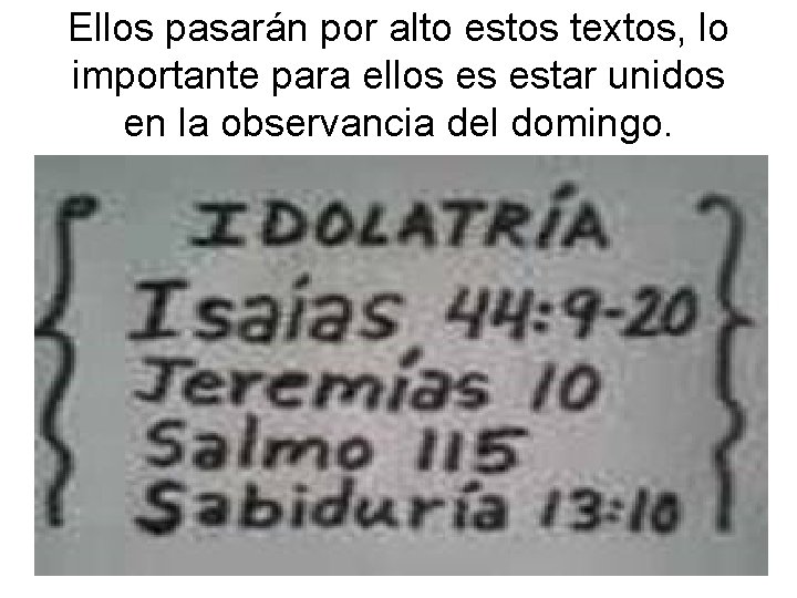 Ellos pasarán por alto estos textos, lo importante para ellos es estar unidos en Ellos pasarán por alto estos textos, lo importante para ellos es estar unidos en
