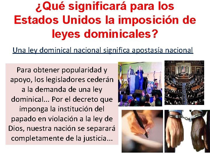¿Qué significará para los Estados Unidos la imposición de leyes dominicales? Una ley dominical ¿Qué significará para los Estados Unidos la imposición de leyes dominicales? Una ley dominical