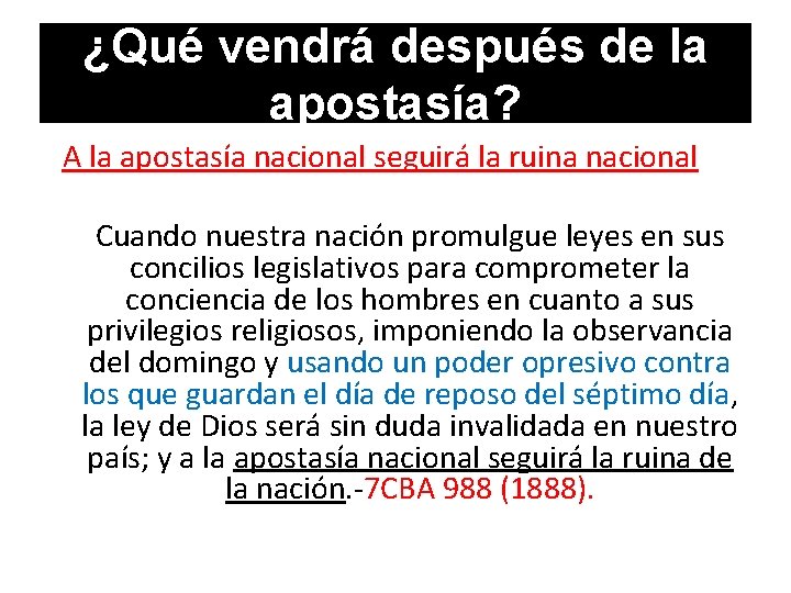 ¿Qué vendrá después de la apostasía? A la apostasía nacional seguirá la ruina nacional ¿Qué vendrá después de la apostasía? A la apostasía nacional seguirá la ruina nacional