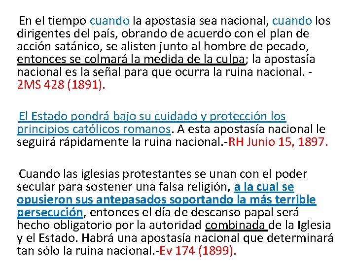 En el tiempo cuando la apostasía sea nacional, cuando los dirigentes del país, En el tiempo cuando la apostasía sea nacional, cuando los dirigentes del país,