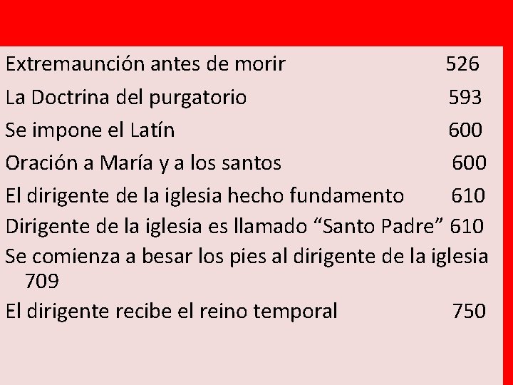 Extremaunción antes de morir 526 La Doctrina del purgatorio 593 Se impone el Latín Extremaunción antes de morir 526 La Doctrina del purgatorio 593 Se impone el Latín