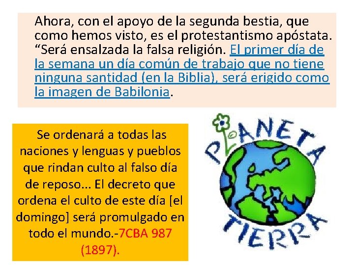 Ahora, con el apoyo de la segunda bestia, que como hemos visto, es Ahora, con el apoyo de la segunda bestia, que como hemos visto, es