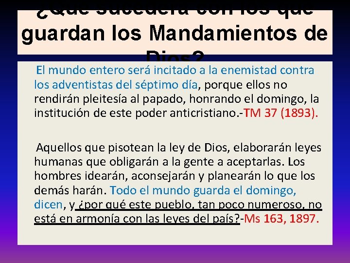 ¿Qué sucederá con los que guardan los Mandamientos de Dios? El mundo entero será ¿Qué sucederá con los que guardan los Mandamientos de Dios? El mundo entero será