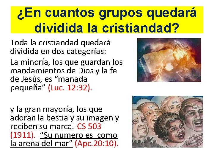 ¿En cuantos grupos quedará dividida la cristiandad? Toda la cristiandad quedará dividida en dos ¿En cuantos grupos quedará dividida la cristiandad? Toda la cristiandad quedará dividida en dos