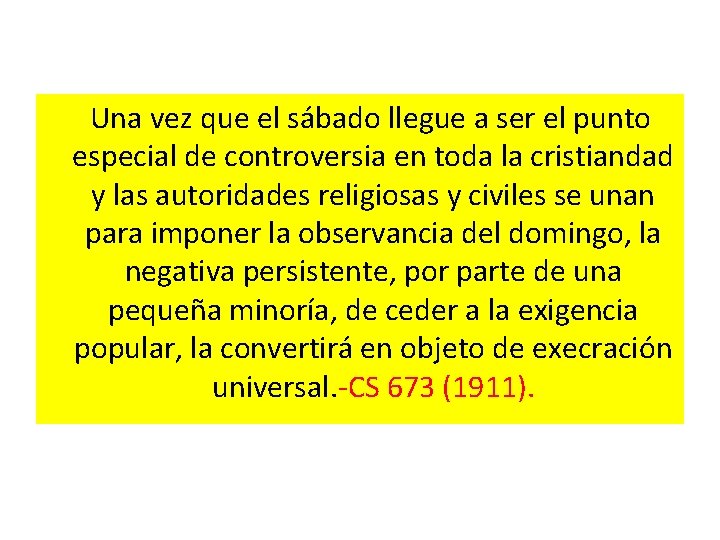 Una vez que el sábado llegue a ser el punto especial de controversia Una vez que el sábado llegue a ser el punto especial de controversia