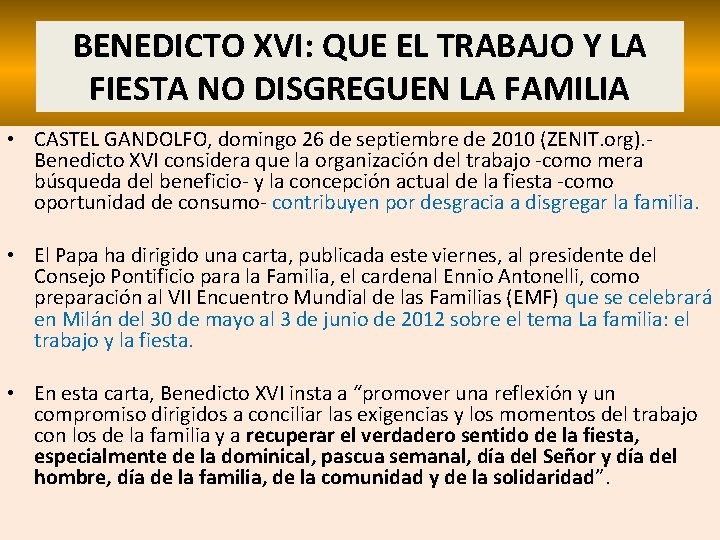BENEDICTO XVI: QUE EL TRABAJO Y LA FIESTA NO DISGREGUEN LA FAMILIA • CASTEL BENEDICTO XVI: QUE EL TRABAJO Y LA FIESTA NO DISGREGUEN LA FAMILIA • CASTEL