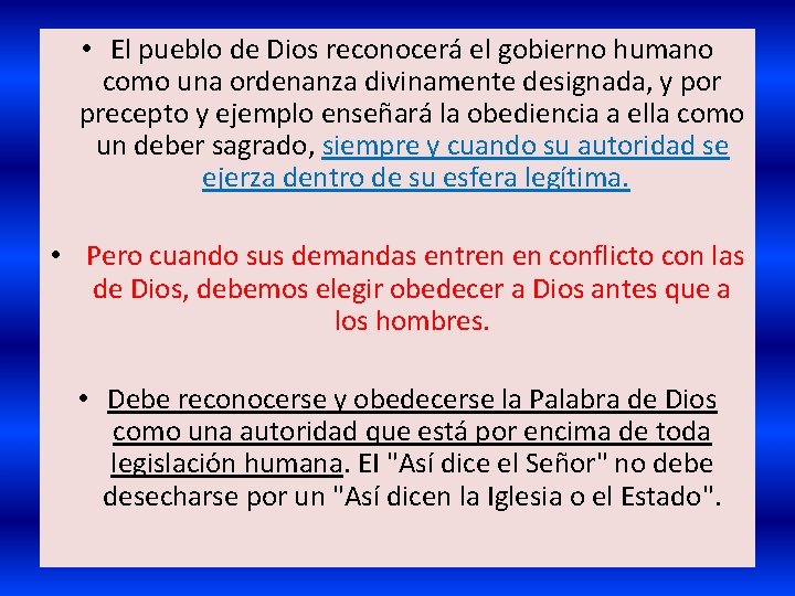 • El pueblo de Dios reconocerá el gobierno humano como una ordenanza divinamente • El pueblo de Dios reconocerá el gobierno humano como una ordenanza divinamente