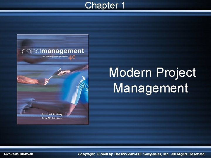 Chapter 1 Modern Project Management Mc. Graw-Hill/Irwin Copyright © 2008 by The Mc. Graw-Hill