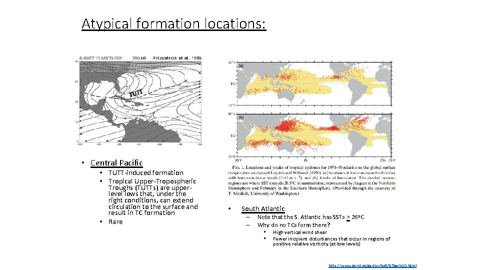 Atypical formation locations: • Central Pacific • TUTT-induced formation • Tropical Upper-Tropospheric Troughs (TUTTs)