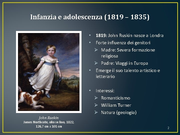 Infanzia e adolescenza (1819 – 1835) • 1819: John Ruskin nasce a Londra •