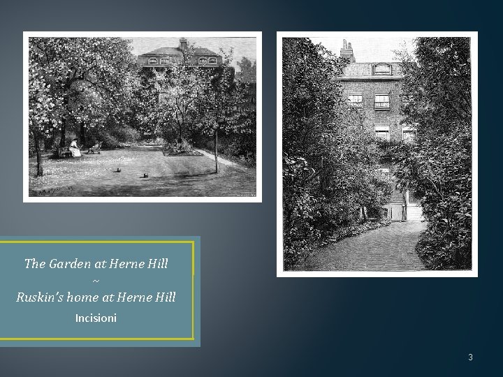 The Garden at Herne Hill ~ Ruskin’s home at Herne Hill Incisioni 3 