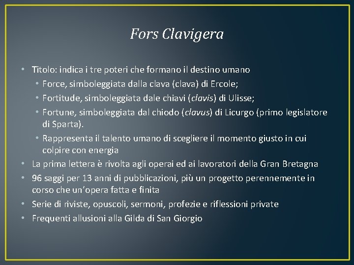 Fors Clavigera • Titolo: indica i tre poteri che formano il destino umano •