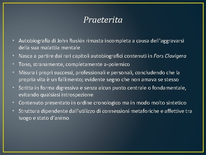 Praeterita • Autobiografia di John Ruskin rimasta incompleta a causa dell’aggravarsi della sua malattia